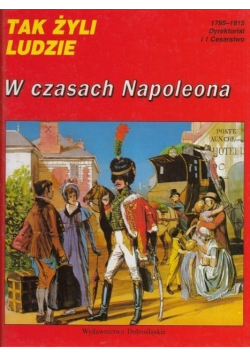 Tak żyli ludzie w czasach Napoleona