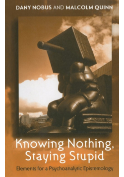 Knowing Nothing, Staying Stupid