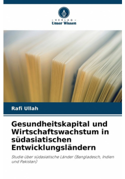Gesundheitskapital und Wirtschaftswachstum in südasiatischen Entwicklungsländern
