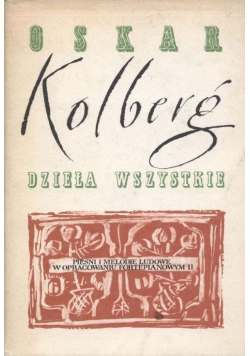 Kolberg Dzieła wszystkie 67 Pieśni i melodie ludowe w opracowaniu fortepianowym część 2