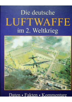 Die deutsche Luftwaffe im 2 Weltkrieg