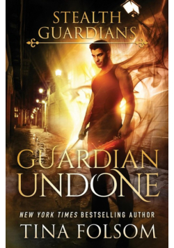 Guardian Undone (Stealth Guardians #4)