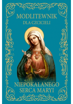 Modlitewnik dla czcicieli Niepokalanego Serca.. BR
