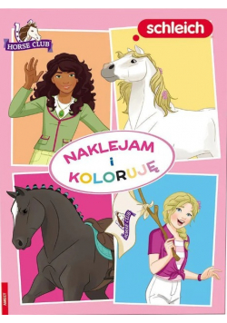 Naklejam i koloruję. Schleich Horse Club
