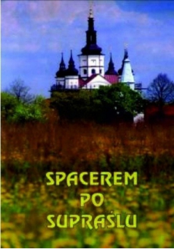 Spacerem po supraślu