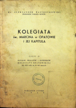 Kolegiata św Marcina w Opatowie i jej kapituła część 2 1948 r.