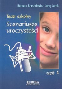 Teatr szkolny cz 4. Scenariusze uroczystości