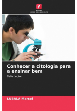 Conhecer a citologia para a ensinar bem