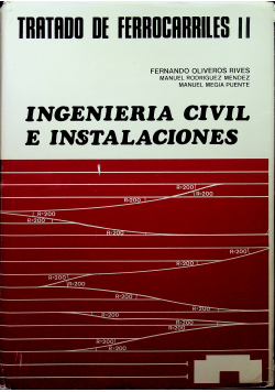 Tratado de ferrocarriles II Ingenieria civil e instalaciones