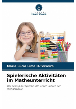 Spielerische Aktivitäten im Matheunterricht