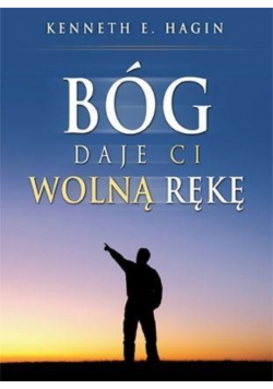 Bóg daje ci wolną rękę