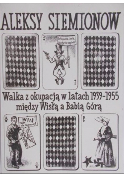 Walka z okupacją w latach 1939 1955 między Wisłą a Babią Górą