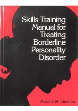 Skills Training Manual for Treating Borderline Personality Disorder