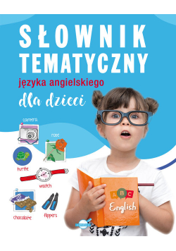 Słownik tematyczny języka angielskiego dla dzieci