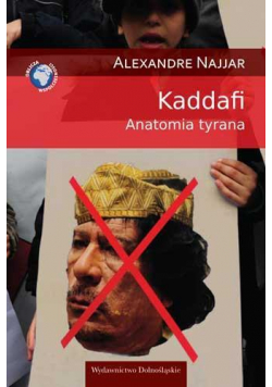 Kaddafi. Anatomia tyrana