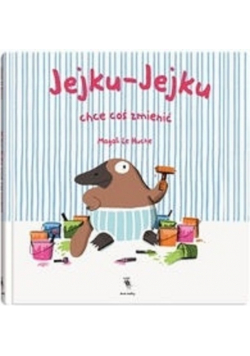 Jejku Jejku chce coś zmienić