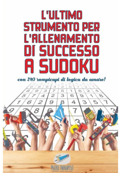 L'ultimo strumento per l'allenamento di successo a Sudoku | con 240 rompicapi di logica da amare!