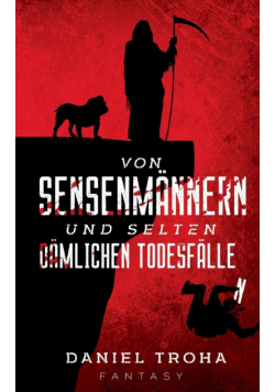 Von Sensenmännern und selten dämlichen Todesfällen