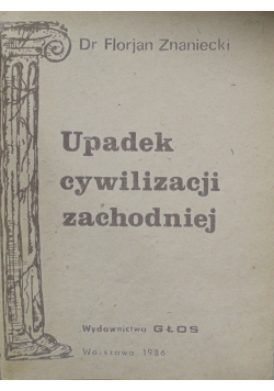Upadek cywilizacji zachodniej Reprint z 1921