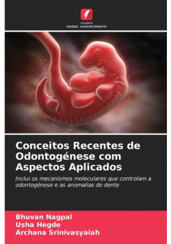 Conceitos Recentes de Odontogénese com Aspectos Aplicados