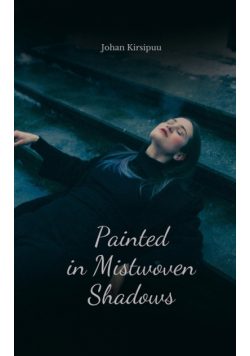 Painted in Mistwoven Shadows