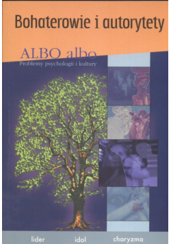 Karpowicz Joanna (red.) - Albo albo. Bohaterowie i autorytety