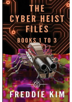 The Cyber Heist Files - Books 1 to 3