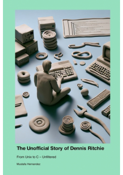 The Unofficial Story of Dennis Ritchie