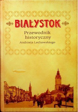 Białystok Przewodnik historyczny