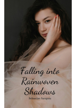 Falling into Rainwoven Shadows