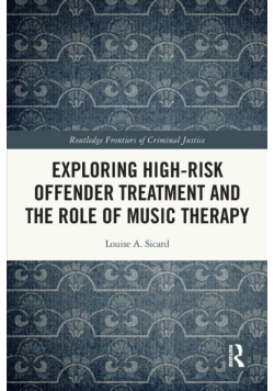 Exploring High-risk Offender Treatment and the Role of Music Therapy