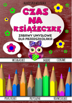 Czas na książeczkę. Zabawy umysłowe