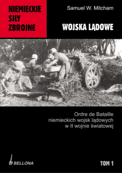 Mitcham Samuel W. - Niemieckie siły zbrojne 1939-1945 Wojska lądowe
