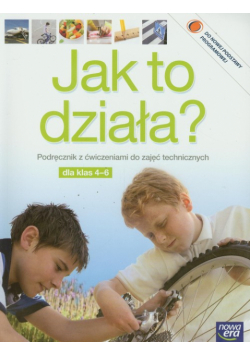 M. - Jak to działa 4-6 Podręcznik z ćwiczeniami do zajęć technicznych z płytą CD / Jak to działa Rysunek techniczny Dodatek do podręcznika