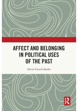 Affect and Belonging in Political Uses of the Past