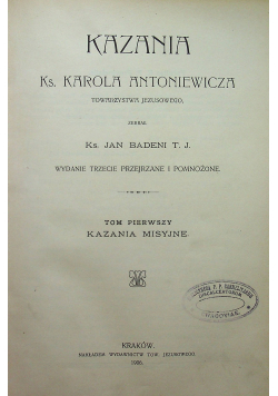 Kazania misyjne ks Karola Antoniewicza tom pierwszy 1906 r