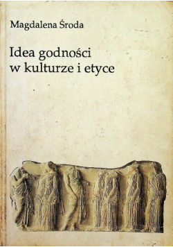 Idea godności w kulturze i etyce