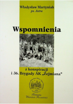 Wspomnienia z konspiracji i 36 Brygady AK Żejmiana