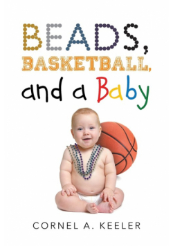 Beads, Basketball, and a Baby