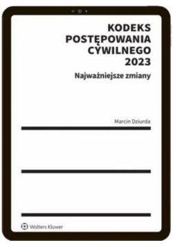 Kodeks postępowania cywilnego 2023. Najważniejsze zmiany