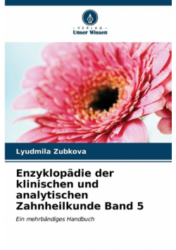 Enzyklopädie der klinischen und analytischen Zahnheilkunde Band 5