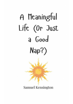 A Meaningful Life (Or Just a Good Nap?)