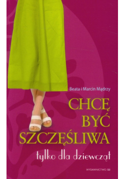 Mądry Marcin - Chcę być szczęśliwa Tylko dla dziewcząt