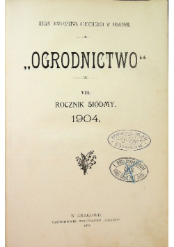 Ogrodnictwo VII rocznik siódmy 1904 r.