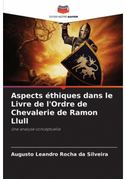 Aspects éthiques dans le Livre de l'Ordre de Chevalerie de Ramon Llull