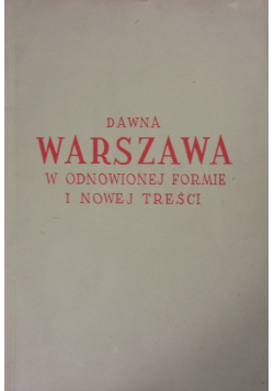 Dawna Warszawa w odnowionej Formie i Nowej Treści 1949 r