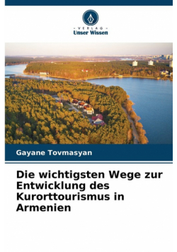 Die wichtigsten Wege zur Entwicklung des Kurorttourismus in Armenien