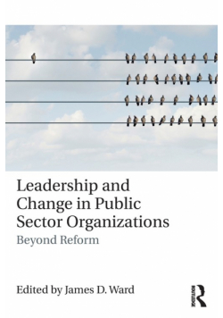 Leadership and Change in Public Sector Organizations
