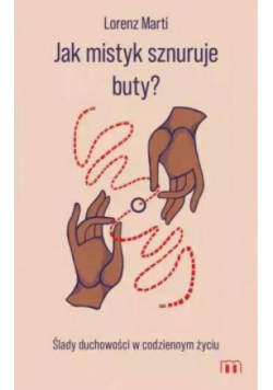 Jak mistyk sznuruje buty?