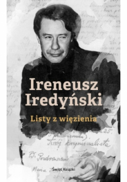 Ireneusz Iredyński Listy z więzienia